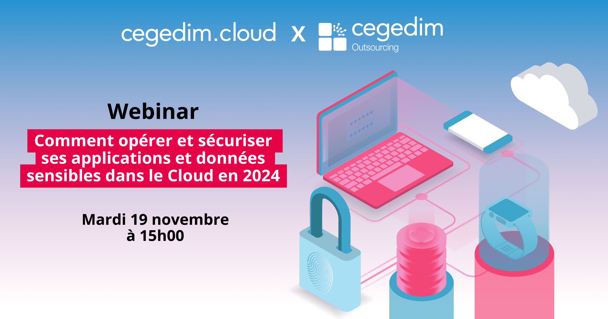 WEBINAR : Comment opérer et sécuriser ses applications et données sensibles dans le Cloud en 2024 ?